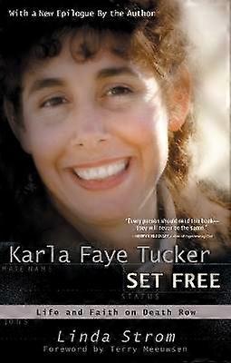 Karla Faye Tucker: Befreit