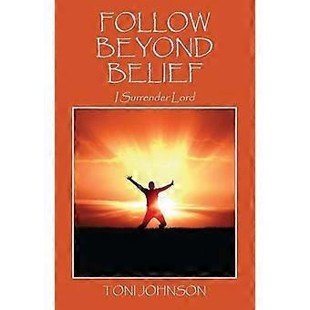 Follow Beyond Belief