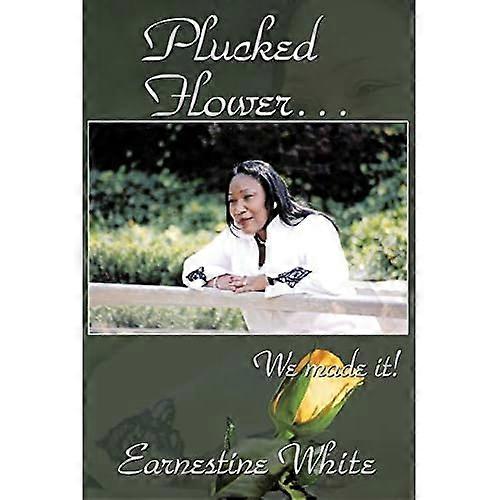 Plucked Flower...We Made It!