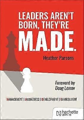 Leaders aren't born they're M.A.D.E.: Management Awareness Development Environment