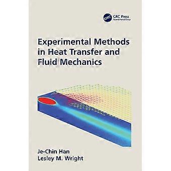 Experimental Methods In Heat Transfer And Fluid Mechanics - Je-Chin Han