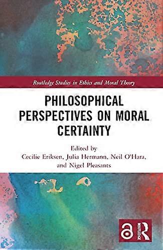 Philosophical Perspectives on Moral Certainty