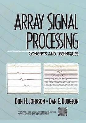 Array Signal Processing Concepts and Techniques PrenticeHall Series in Signal Processing