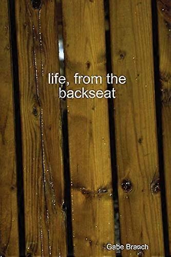 Life, from the Backseat