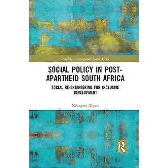 Sosiaalipolitiikka apartheidin jälkeisessä Etelä-Afrikassa: Sosiaalinen uudelleensuunnittelu osallistavaa kehitystä varten (Routledge Contemporary South Africa)