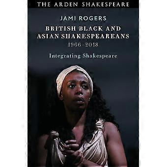 Britische schwarze und asiatische Shakespeare: Integration von Shakespeare, 1966-2018