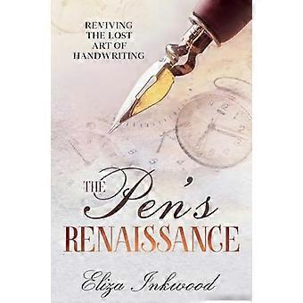 Die Renaissance der Feder : Wiederbelebung der verlorenen Kunst der Handschrift