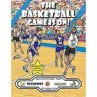 Das Basketballspiel hat begonnen!: Die Skyhawks gegen die Echsen! (Sport-Action-Kinderbücher)