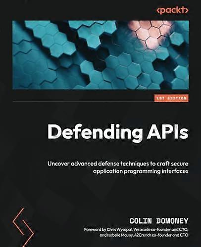 Defending APIs: Uncover advanced defense techniques to craft secure application programming interfaces