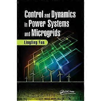 Control And Dynamics In Power Systems And Microgrids - Lingling Fan