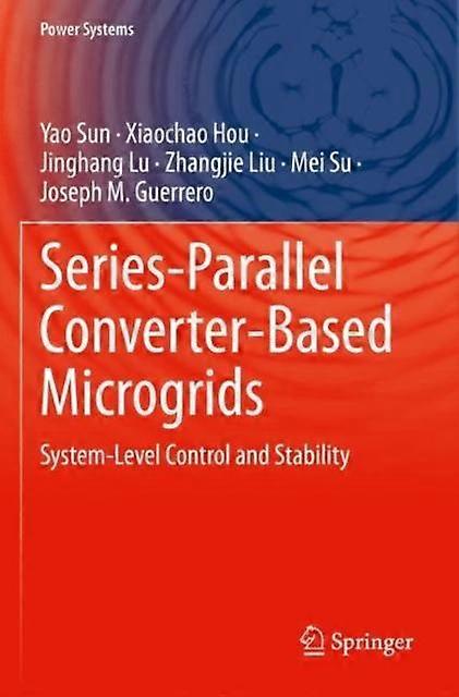 Series-parallel Converter-based Microgrids System-level Control And Stability - Yao Sun - Paperback - en Book