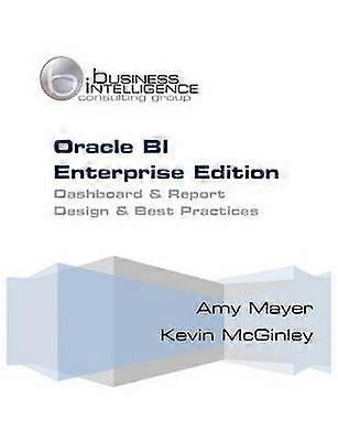 Oracle BI Enterprise Edition Dashboard & Report Best Practices