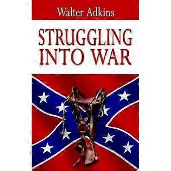 Struggling Into War