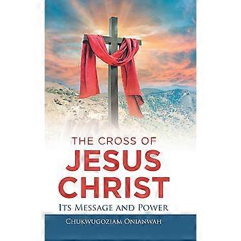 The Cross Of Jesus Christ Its Message And Power - Chukwugoziam Onianwah - Hardcover - en Book