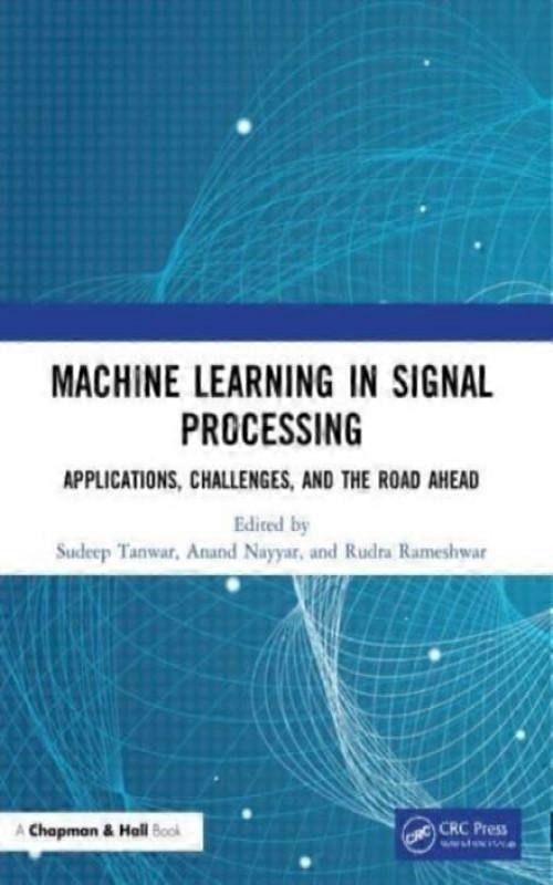 Machine Learning In Signal Processing Applications Challenges And The Road
