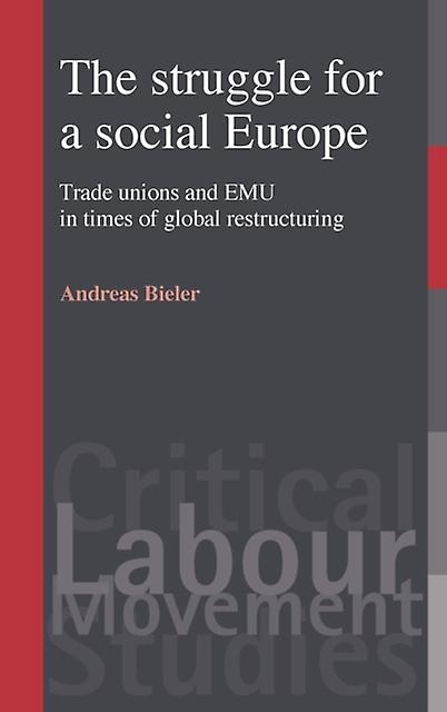 The Struggle For A Social Europe by Andreas Bieler Paperback Book