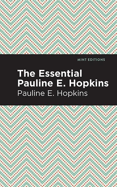 The Essential Pauline E. Hopkins by Pauline E. Hpokins Paperback