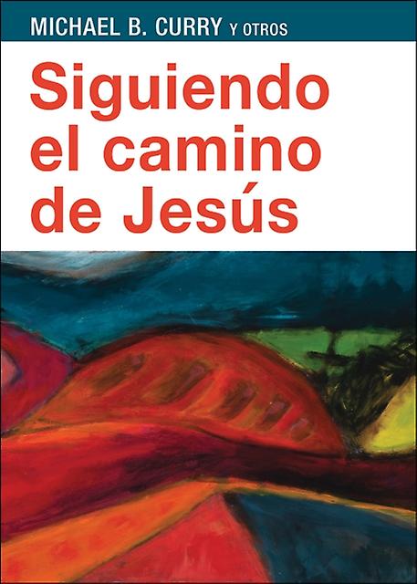 Siguiendo El Camino De Jess by Michael B. Curry Paperback