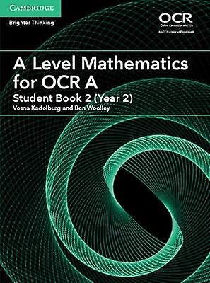 A Level Mathematics for OCR a Student Book 2 (Year 2)