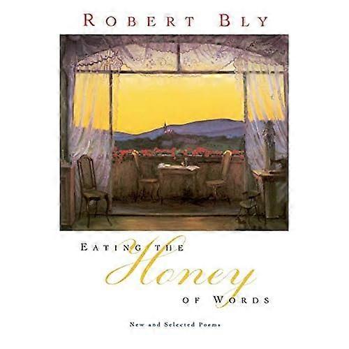 Eating the Honey of Words: New and Selected Poems