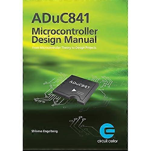 Aduc841 Mikrocontroller-Designhandbuch: Von der Mikrocontroller-Theorie zu Designprojekten