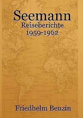 Seemann - Reiseberichte 1959-1962