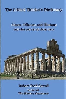 The Critical Thinker's Dictionary