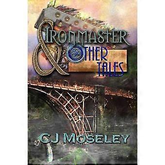 Ironmaster & Other Tales