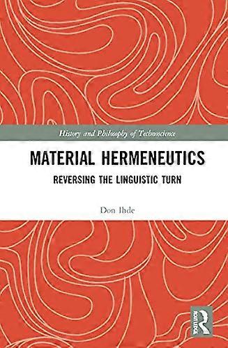 Material Hermeneutics: Reversing the Linguistic Turn