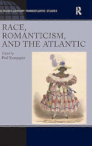 Race Romanticism and the Atlantic