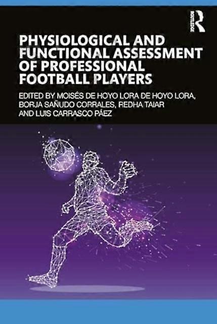 Physiological And Functional Assessment Of Professional Football Players by Taylor &amp Francis Ltd Paperback