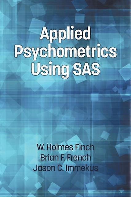 Applied Psychometrics Using Sas by Jason C. Immekus Paperback