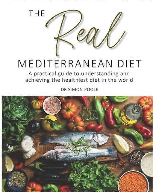 The Real Mediterranean Diet by Simon Poole Paperback Book