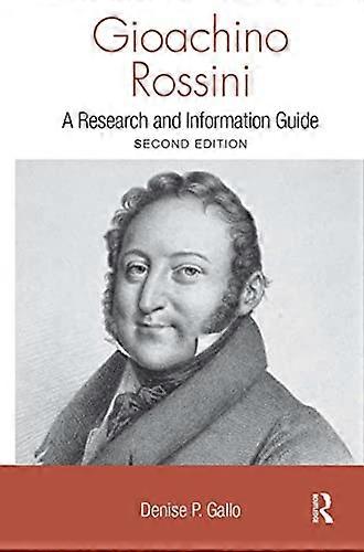 Gioachino Rossini: A Research and Information Guide