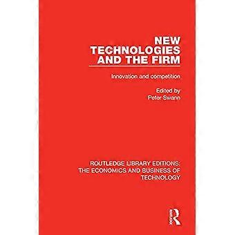 New Technologies and the Firm Innovation and Competition