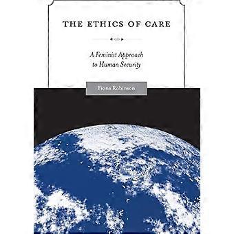 The Ethics of Care A Feminist Approach to Human Security