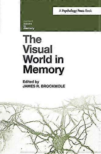 The Visual World in Memory (Current Issues in Memory)