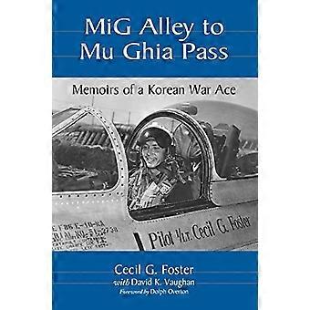 MIG-Gasse zum MU Ghia Pass: Memoiren einer Korea-Krieg-ACE