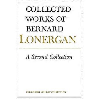 A Second Collection (Collected Works of Bernard Lonergan): 13