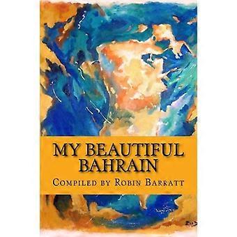My Beautiful Bahreïn : un recueil de nouvelles et de poésie sur la vie et la vie au Royaume de Bahreïn