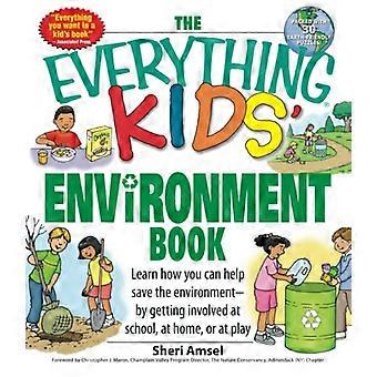 Das alles Kids Umweltbuch: erfahren Sie, wie Sie die Umwelt--vom engagieren in der Schule, zu Hause oder in der Freizeit
