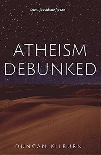 Atheism Debunked