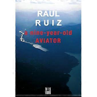 Raul Ruiz: Ein neunjähriger Flieger