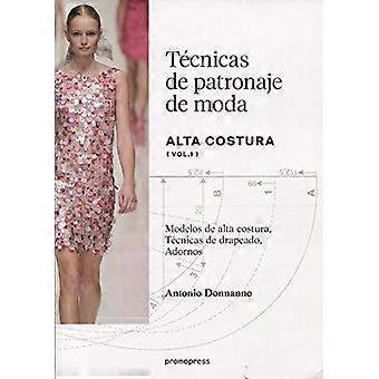 Técnicas de patronaje de alta costura Vol. 1 - Modelos de alta costura, Técnicas