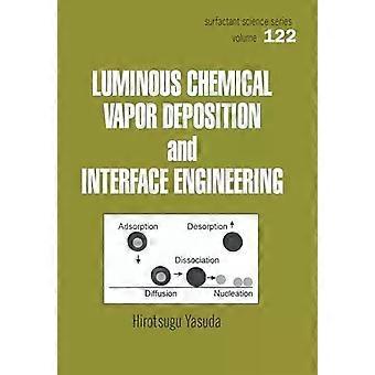 Luminous Chemical Vapor Deposition And Interface Engineering - Hirotsugu Yasuda