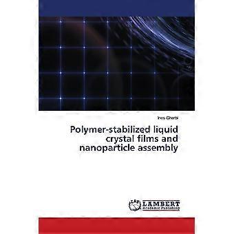 Polymer-stabilized liquid crystal films and nanoparticle assembly