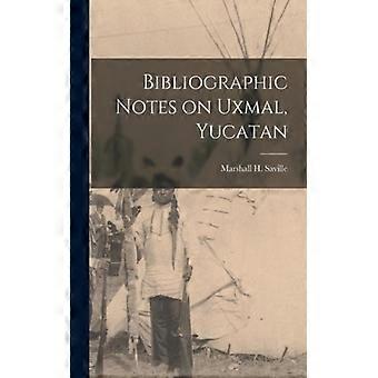 Bibliographic Notes On Uxmal Yucatan - Marshall H - Paperback - English Book - History
