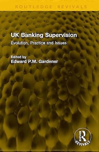 UK Banking Supervision Evolution Practice and Issues