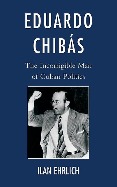 Eduardo Chibas by Ilan Ehrlich Paperback Book