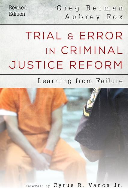 Trial And Error In Criminal Justice Reform by Greg Berman Paperback Book